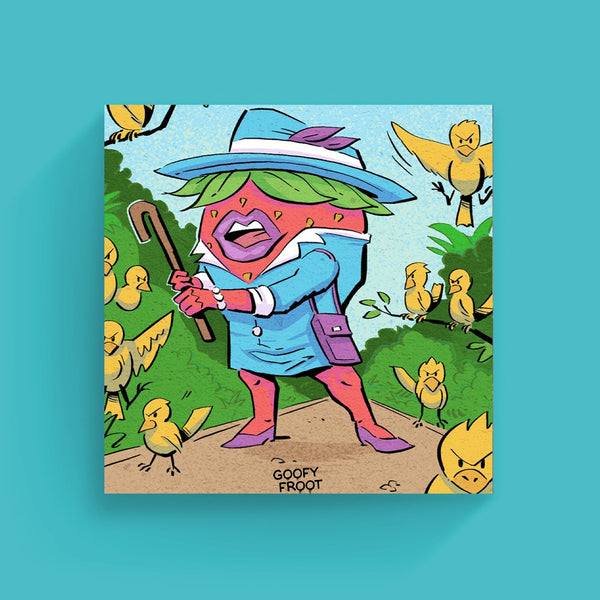 Struttin' Strawberry - Not On My Watch - Art Print - Goofy Froot